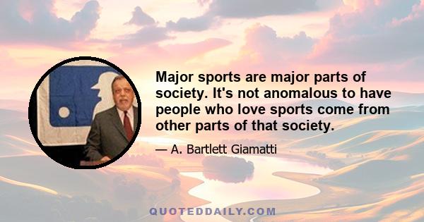 Major sports are major parts of society. It's not anomalous to have people who love sports come from other parts of that society.