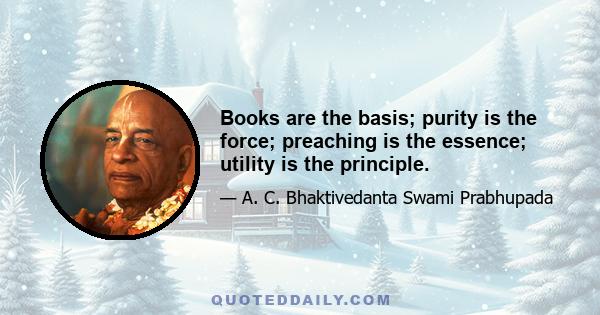 Books are the basis; purity is the force; preaching is the essence; utility is the principle.