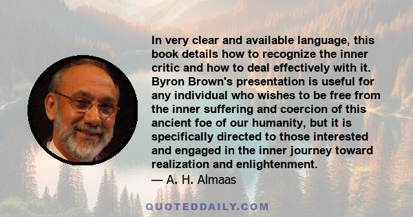 In very clear and available language, this book details how to recognize the inner critic and how to deal effectively with it. Byron Brown's presentation is useful for any individual who wishes to be free from the inner 