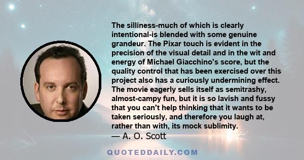 The silliness-much of which is clearly intentional-is blended with some genuine grandeur. The Pixar touch is evident in the precision of the visual detail and in the wit and energy of Michael Giacchino's score, but the