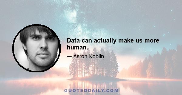 Data can actually make us more human.