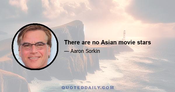 There are no Asian movie stars