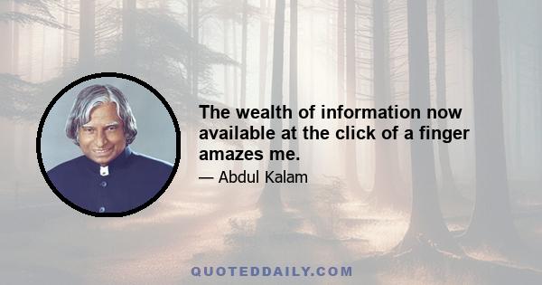 The wealth of information now available at the click of a finger amazes me.