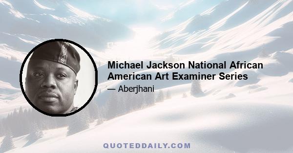 Michael Jackson National African American Art Examiner Series