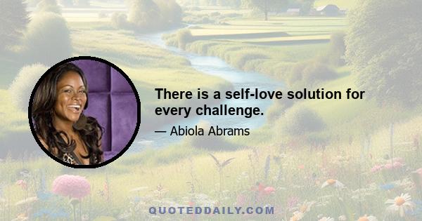 There is a self-love solution for every challenge.