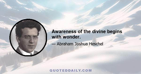 Awareness of the divine begins with wonder.