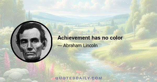 Achievement has no color