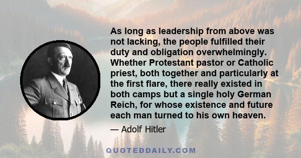 As long as leadership from above was not lacking, the people fulfilled their duty and obligation overwhelmingly. Whether Protestant pastor or Catholic priest, both together and particularly at the first flare, there