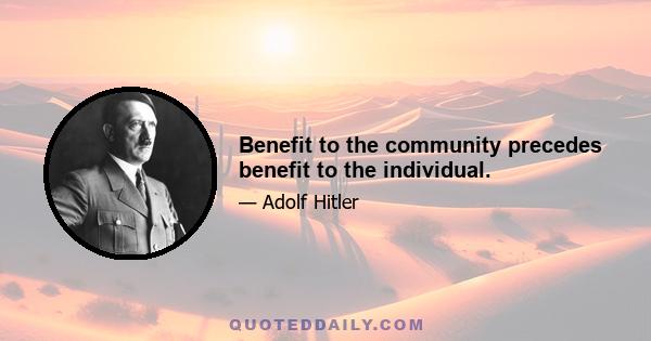 Benefit to the community precedes benefit to the individual.