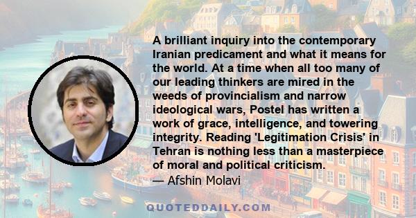 A brilliant inquiry into the contemporary Iranian predicament and what it means for the world. At a time when all too many of our leading thinkers are mired in the weeds of provincialism and narrow ideological wars,