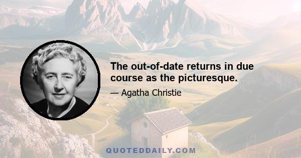 The out-of-date returns in due course as the picturesque.