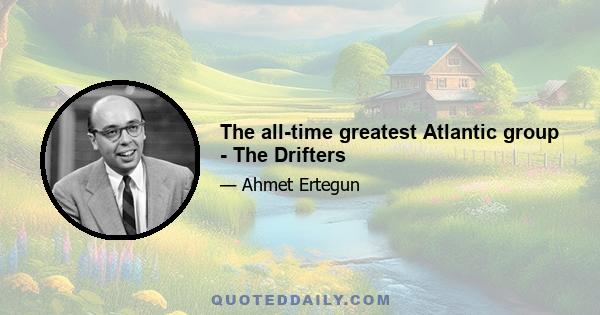 The all-time greatest Atlantic group - The Drifters