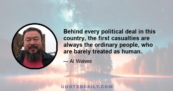 Behind every political deal in this country, the first casualties are always the ordinary people, who are barely treated as human.