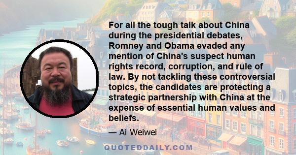 For all the tough talk about China during the presidential debates, Romney and Obama evaded any mention of China's suspect human rights record, corruption, and rule of law. By not tackling these controversial topics,