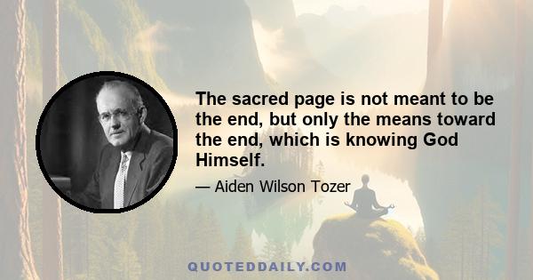 The sacred page is not meant to be the end, but only the means toward the end, which is knowing God Himself.