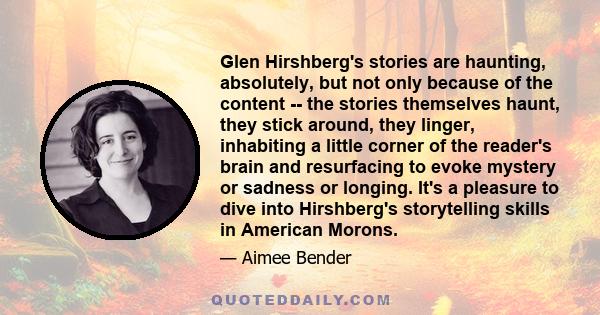 Glen Hirshberg's stories are haunting, absolutely, but not only because of the content -- the stories themselves haunt, they stick around, they linger, inhabiting a little corner of the reader's brain and resurfacing to 