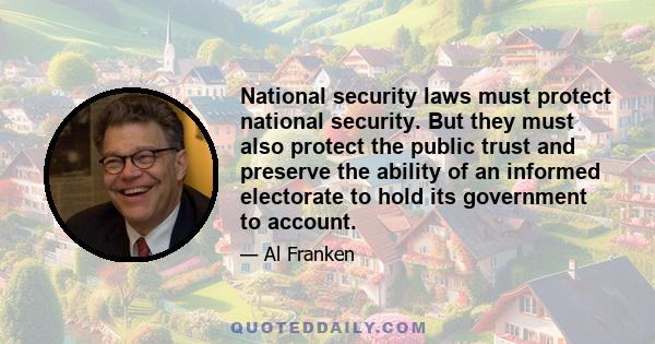 National security laws must protect national security. But they must also protect the public trust and preserve the ability of an informed electorate to hold its government to account.