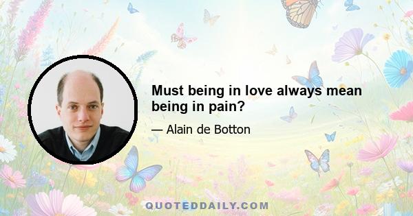 Must being in love always mean being in pain?