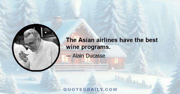 The Asian airlines have the best wine programs.