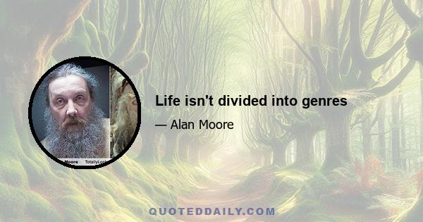 Life isn't divided into genres