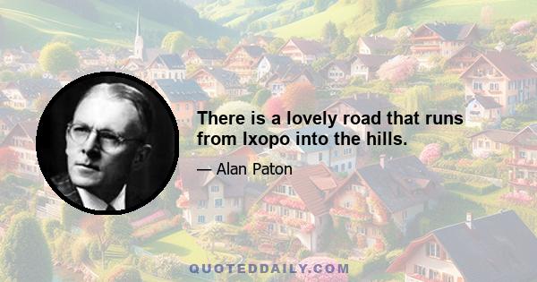 There is a lovely road that runs from Ixopo into the hills.