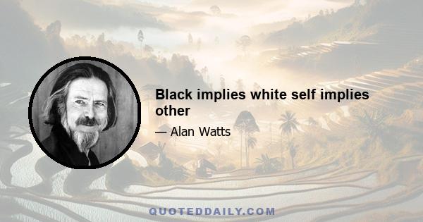 Black implies white self implies other