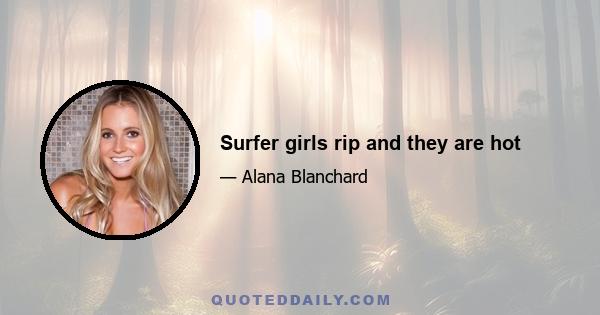 Surfer girls rip and they are hot