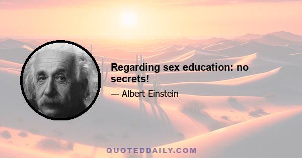 Regarding sex education: no secrets!