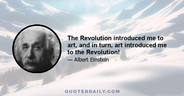 The Revolution introduced me to art, and in turn, art introduced me to the Revolution!