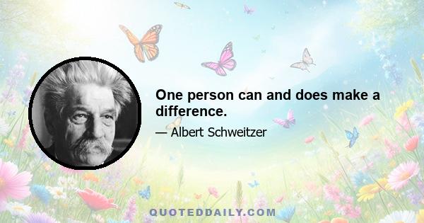 One person can and does make a difference.