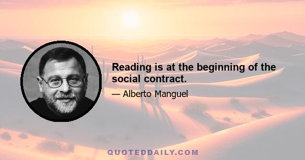 Reading is at the beginning of the social contract.