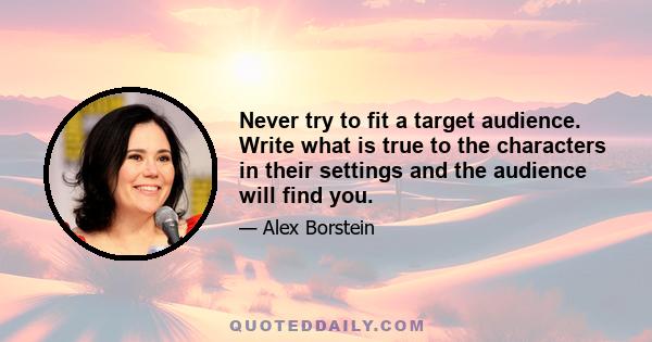 Never try to fit a target audience. Write what is true to the characters in their settings and the audience will find you.