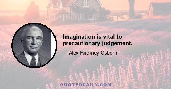 Imagination is vital to precautionary judgement.