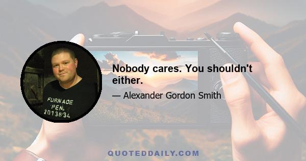 Nobody cares. You shouldn't either.