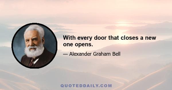 With every door that closes a new one opens.