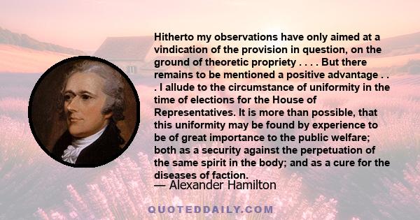 Hitherto my observations have only aimed at a vindication of the provision in question, on the ground of theoretic propriety . . . . But there remains to be mentioned a positive advantage . . . I allude to the