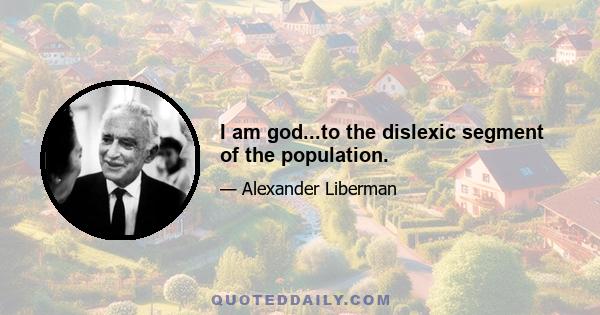 I am god...to the dislexic segment of the population.