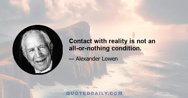 Contact with reality is not an all-or-nothing condition.