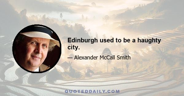 Edinburgh used to be a haughty city.