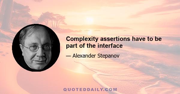 Complexity assertions have to be part of the interface