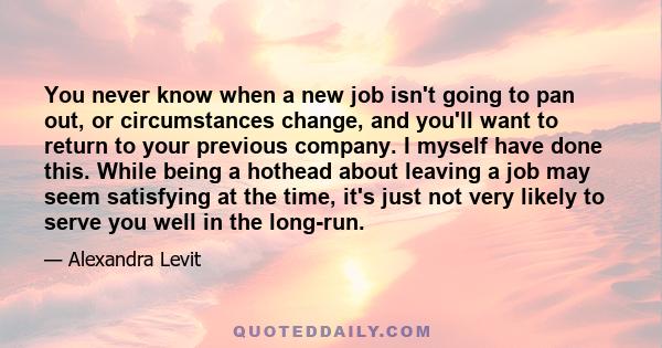 You never know when a new job isn't going to pan out, or circumstances change, and you'll want to return to your previous company. I myself have done this. While being a hothead about leaving a job may seem satisfying