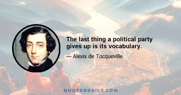 The last thing a political party gives up is its vocabulary.