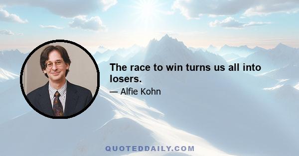 The race to win turns us all into losers.