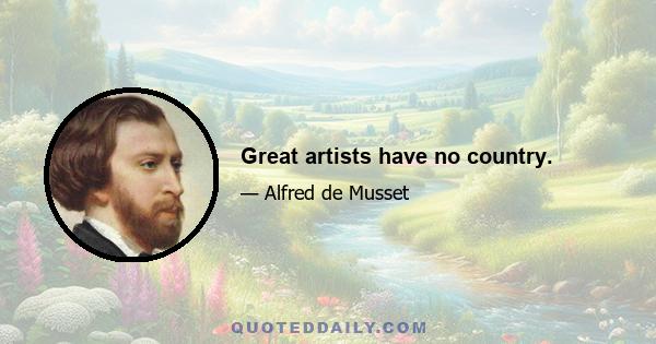 Great artists have no country.