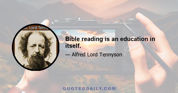 Bible reading is an education in itself.