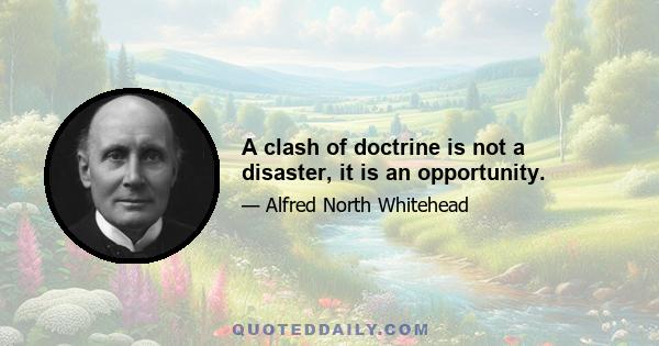 A clash of doctrine is not a disaster, it is an opportunity.