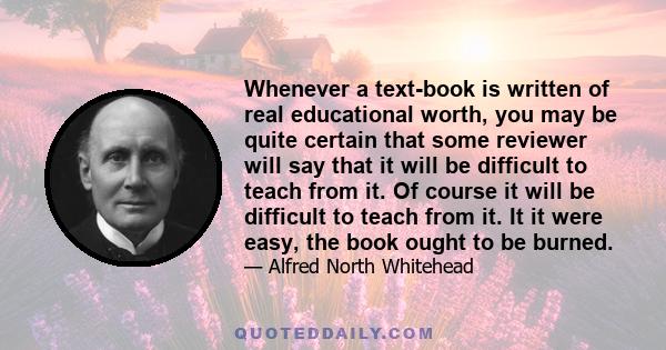 Whenever a text-book is written of real educational worth, you may be quite certain that some reviewer will say that it will be difficult to teach from it. Of course it will be difficult to teach from it. It it were