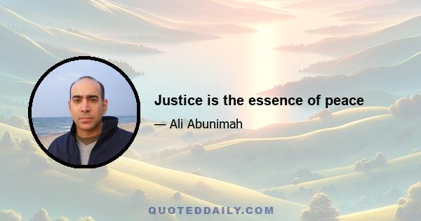 Justice is the essence of peace