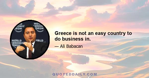 Greece is not an easy country to do business in.