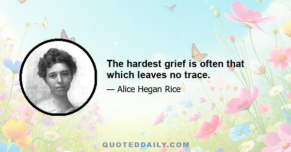 The hardest grief is often that which leaves no trace.